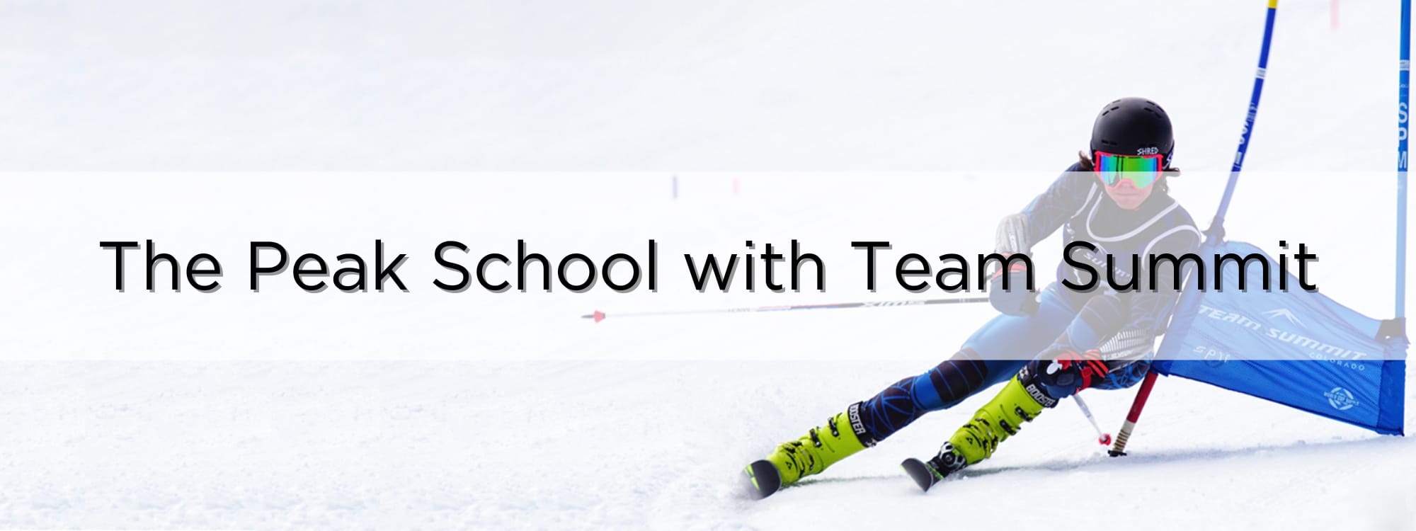 The Peak School is a college preparatory, non-profit institution that works with Team Summit. Banner Title.